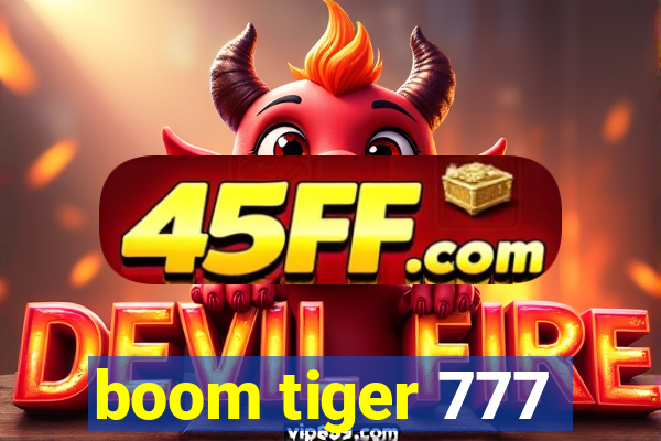 boom tiger 777